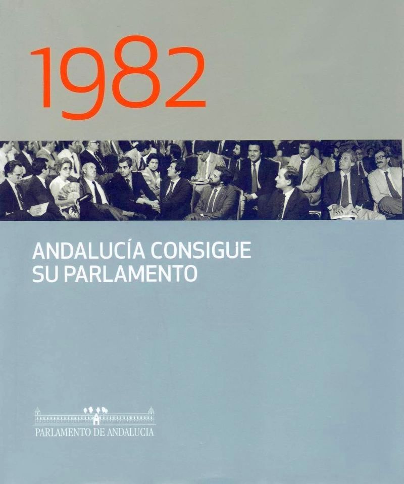 1982. Andalucía consigue su Parlamento