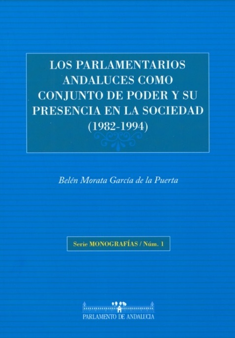 Los parlamentarios andaluces como conjunto de poder y su presencia en la sociedad. De 1982 a 1994