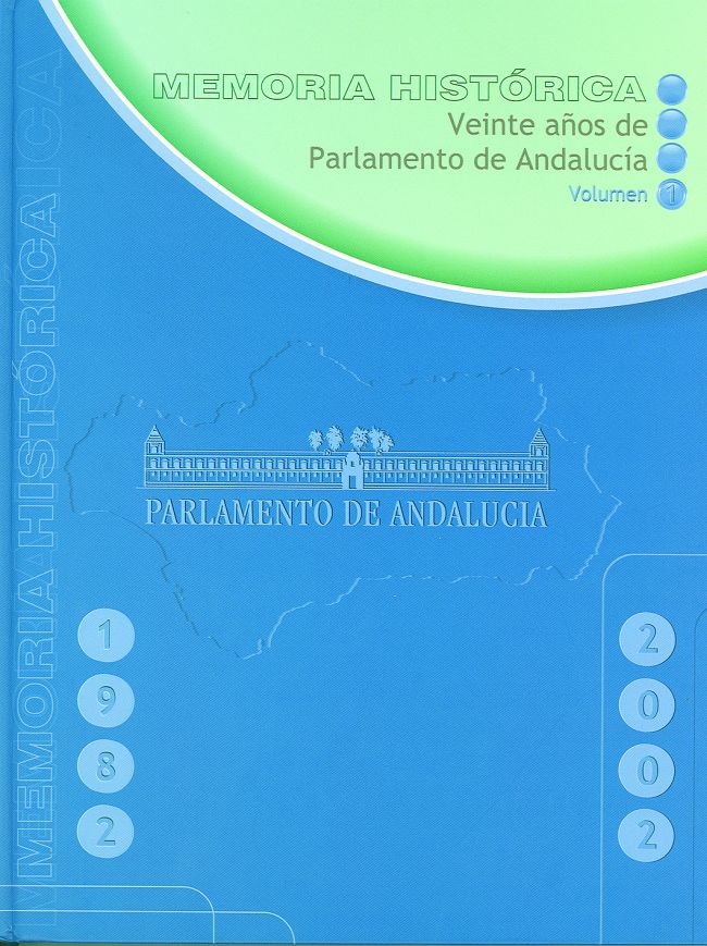 Memoria Histórica. Veinte años de Parlamento de Andalucía. De 1982 a 2002