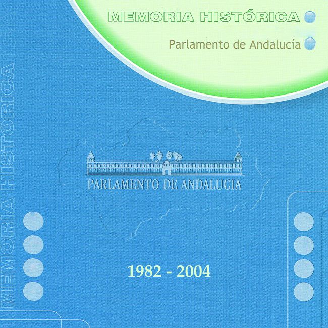 Memoria histórica del Parlamento de Andalucía. De 1982 a 2004