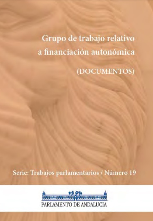 Grupo de trabajo relativo a financiación autonómica (Serie Trabajos Parlamentarios, número 19)