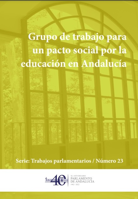 Grupo de Trabajo para un pacto social por la educación en Andalucía (Serie Trabajos Parlamentarios, número 23)