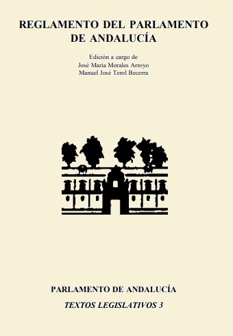 Reglamento del Parlamento de Andalucía. Edición de José María Morales Arroyo y Manuel Terol Becerra