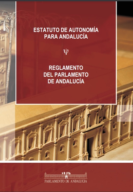 Estatuto de Autonomía para Andalucía y Reglamento del Parlamento de Andalucía. Edición 2009
