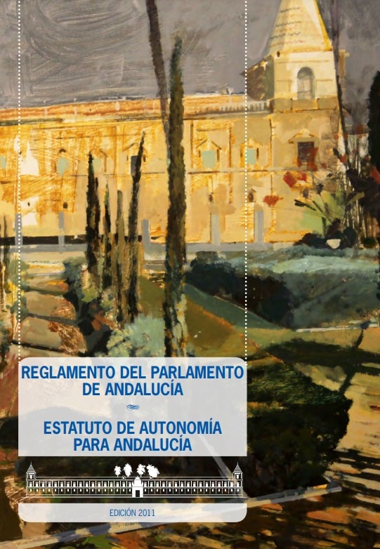 Reglamento del Parlamento de Andalucía y Estatuto de Autonomía para Andalucía. Edición 2011