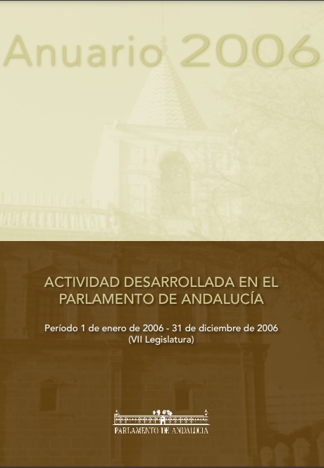 Anuario 2006. Actividad desarrollada en el Parlamento de Andalucía