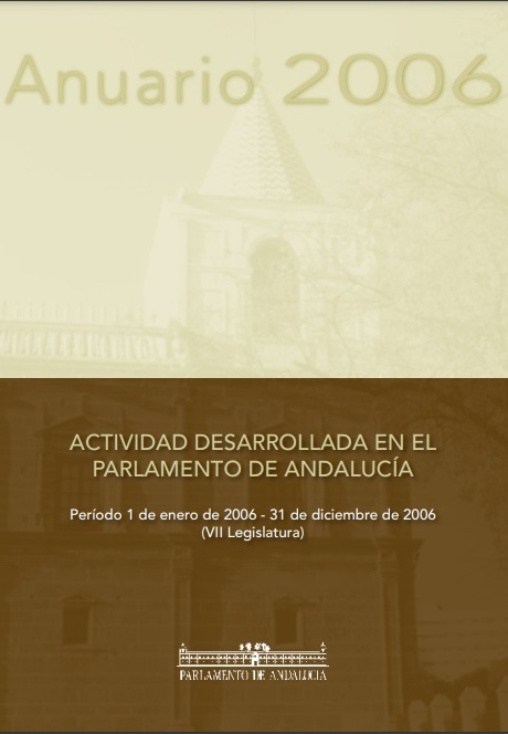 Anuario 2006. Actividad desarrollada en el Parlamento de Andalucía
