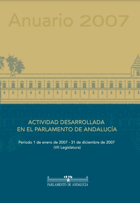 Anuario 2007. Actividad desarrollada en el Parlamento de Andalucía